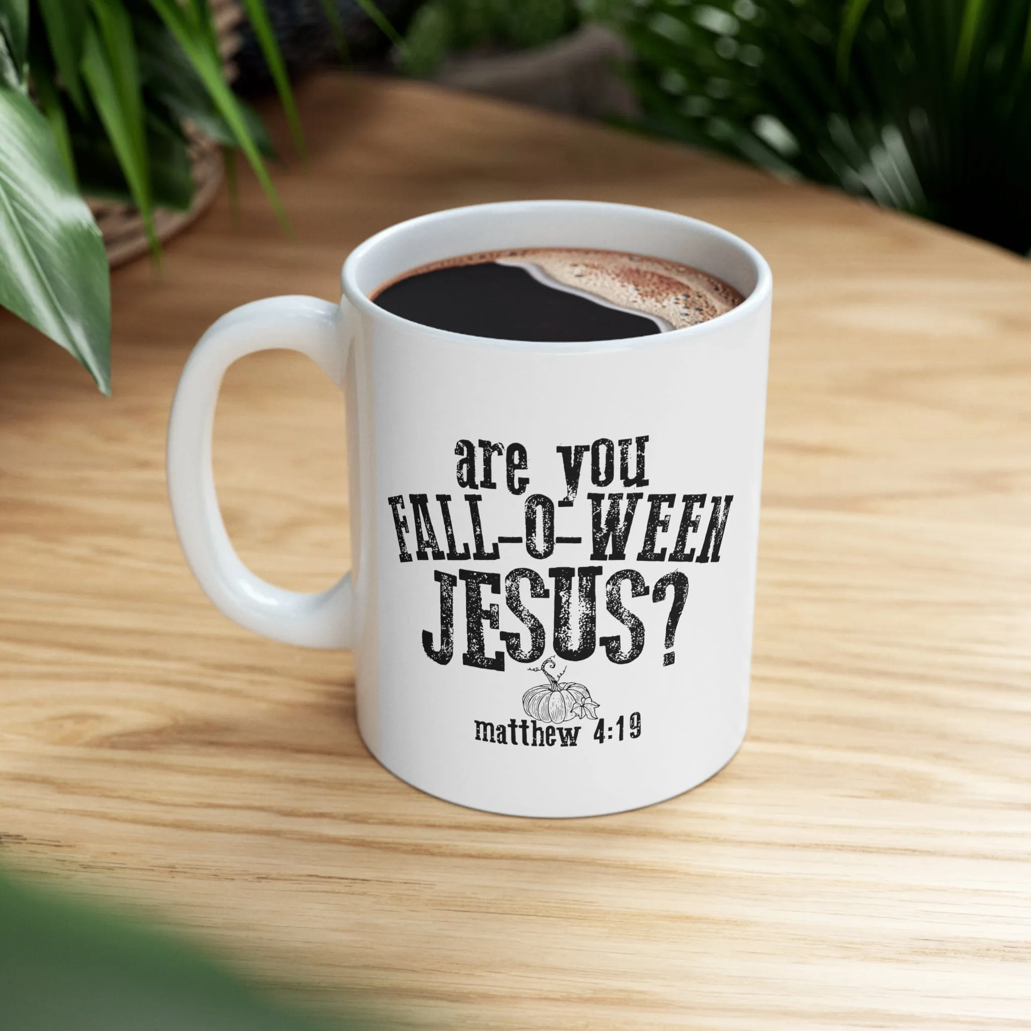 Are You Fall-O-Ween Jesus? 11oz Mug