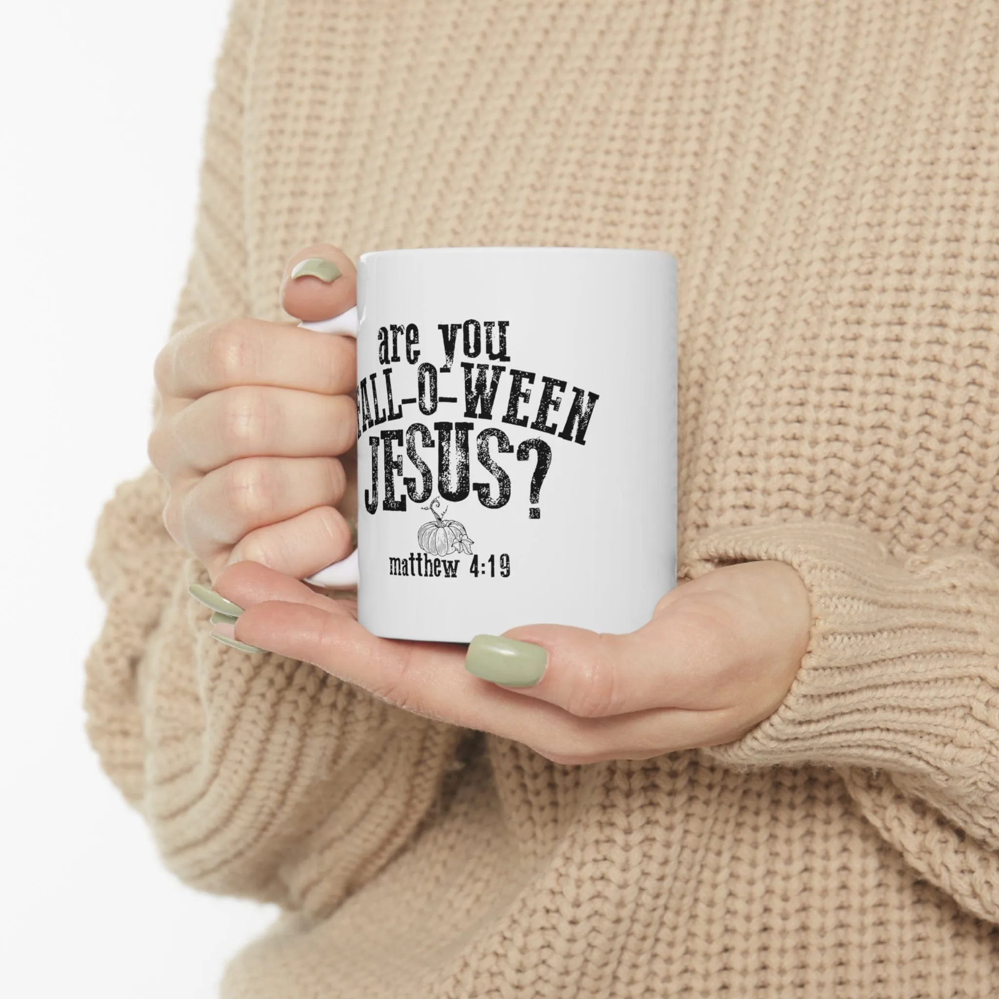 Are You Fall-O-Ween Jesus? 11oz Mug