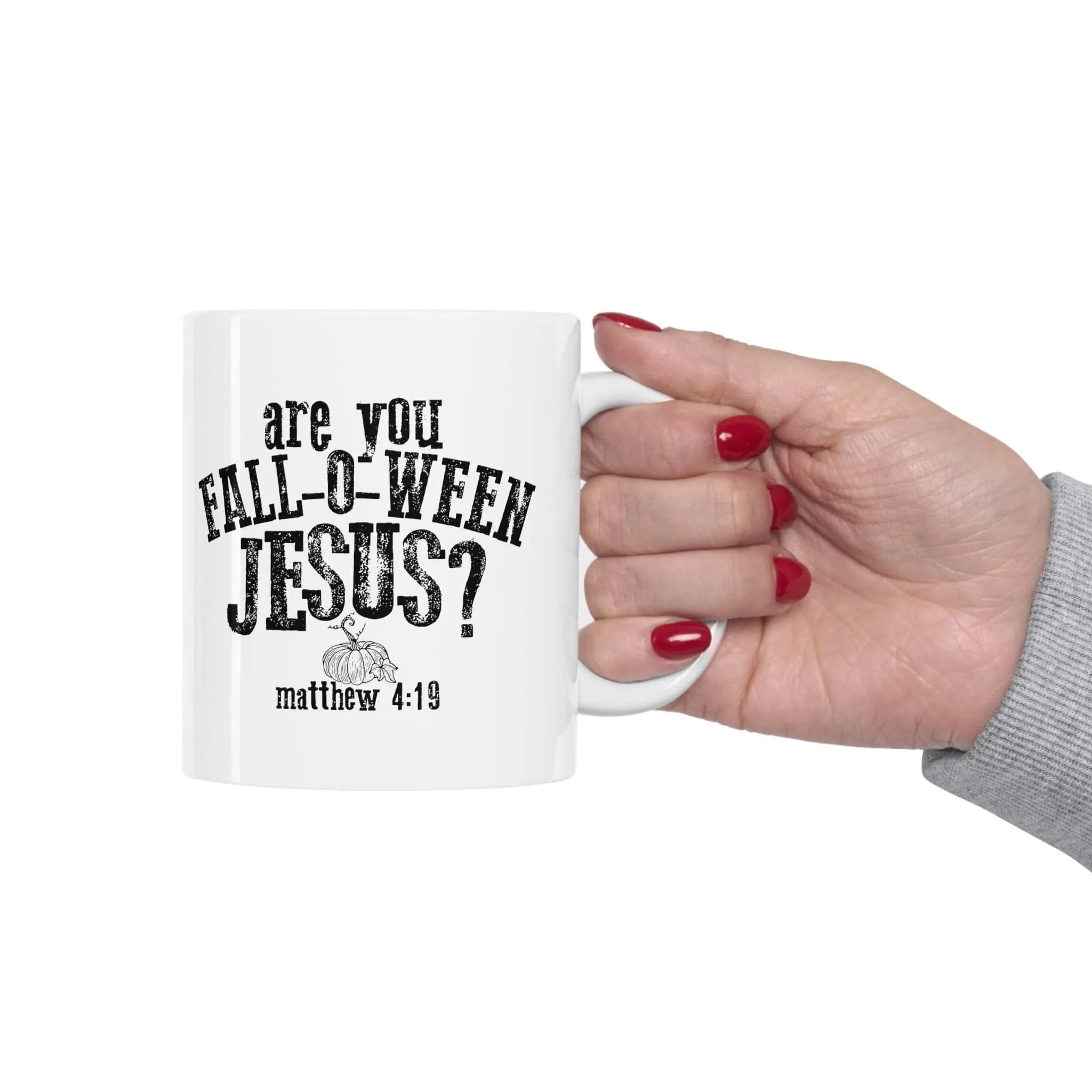 Are You Fall-O-Ween Jesus? 11oz Mug