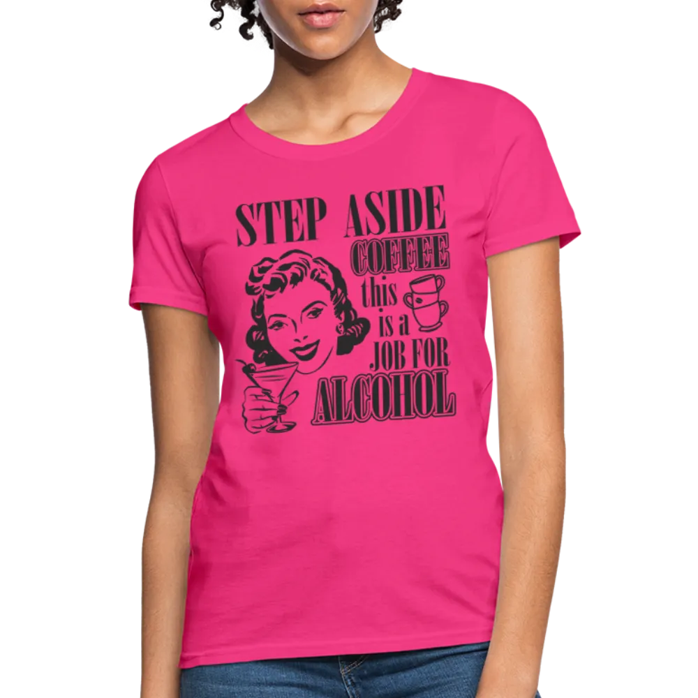 This Is A Job For Alcohol Women's T-Shirt